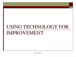 USING TECHNOLOGY FOR IMPROVEMENT