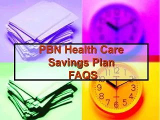 PBN Health Care Savings Plan FAQS