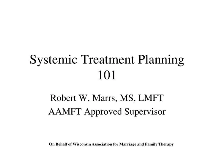 systemic treatment planning 101