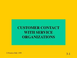 CUSTOMER CONTACT WITH SERVICE ORGANIZATIONS