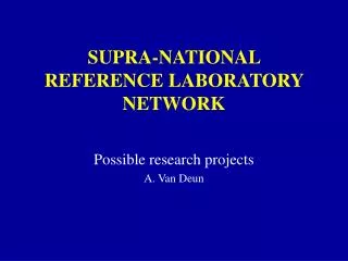 SUPRA-NATIONAL REFERENCE LABORATORY NETWORK