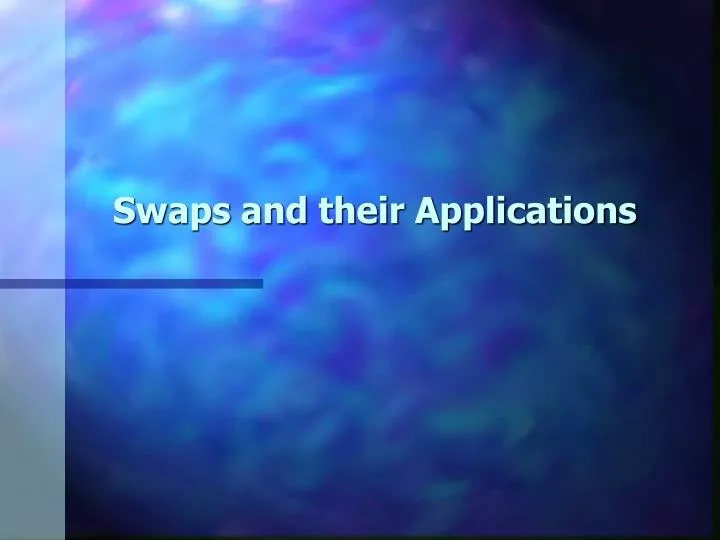 swaps and their applications