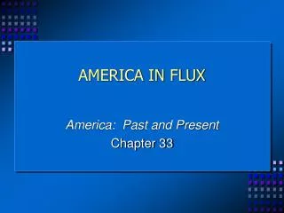 AMERICA IN FLUX