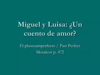 Miguel y Luisa: ¿Un cuento de amor?