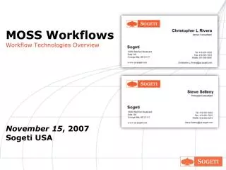 MOSS Workflows Workflow Technologies Overview November 15 , 2007 Sogeti USA