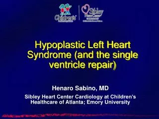 Hypoplastic Left Heart Syndrome (and the single ventricle repair)