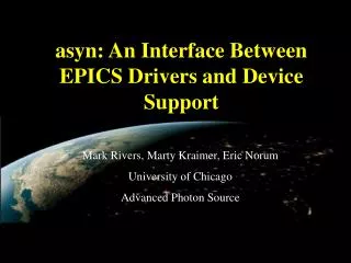 asyn: An Interface Between EPICS Drivers and Device Support