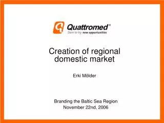 Creation of regional domestic market Erki Mölder