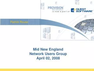 Mid New England Network Users Group April 02, 2008