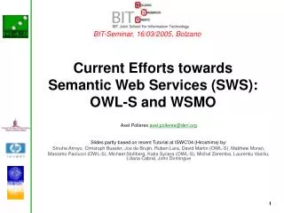 Current Efforts towards Semantic Web Services (SWS): OWL-S and WSMO