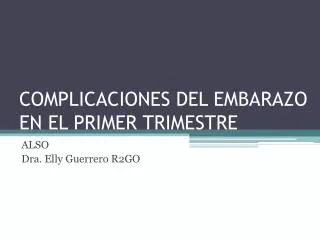 COMPLICACIONES DEL EMBARAZO EN EL PRIMER TRIMESTRE