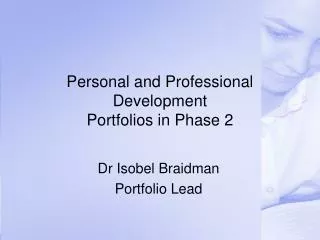 Personal and Professional Development Portfolios in Phase 2