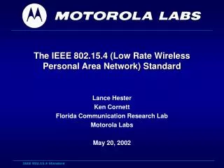 The IEEE 802.15.4 (Low Rate Wireless Personal Area Network) Standard