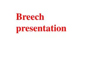Breech presentation