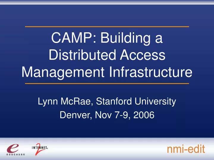 camp building a distributed access management infrastructure