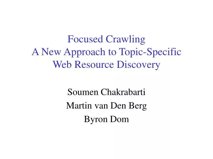 focused crawling a new approach to topic specific web resource discovery
