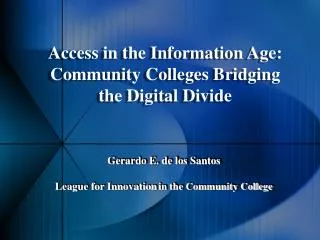 Gerardo E. de los Santos League for Innovation in the Community College