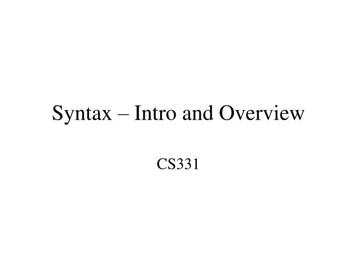 syntax intro and overview