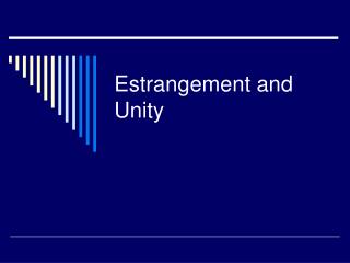 Estrangement and Unity