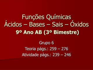Funções Químicas Ácidos – Bases – Sais – Óxidos 9º Ano AB (3º Bimestre)