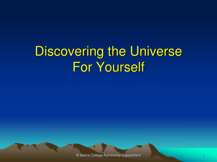 discovering the universe for yourself