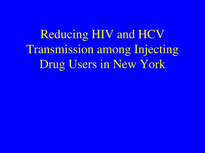 reducing hiv and hcv transmission among injecting drug users in new york