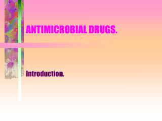 ANTIMICROBIAL DRUGS.