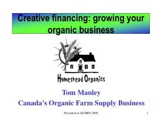 Creative financing: growing your organic business