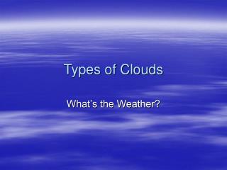 Types of Clouds