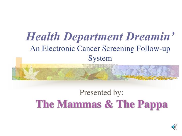 health department dreamin an electronic cancer screening follow up system