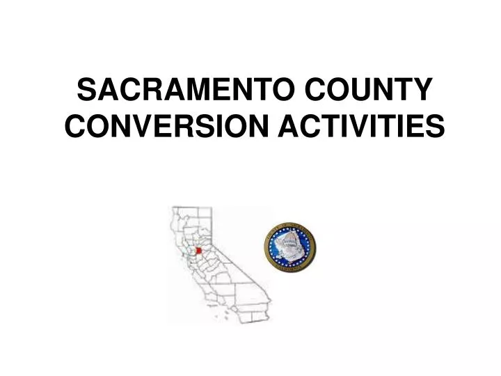 sacramento county conversion activities