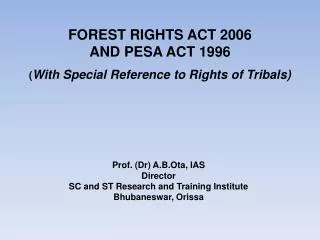 FOREST RIGHTS ACT 2006 AND PESA ACT 1996 ( With Special Reference to Rights of Tribals)