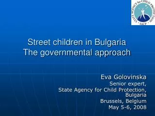 Street children in Bulgaria The governmental approach