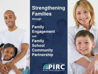 Strengthening Families through Family Engagement and Family School Community Partnership