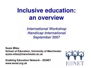 Inclusive education: an overview International Workshop Handicap International September 2007