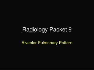 Radiology Packet 9