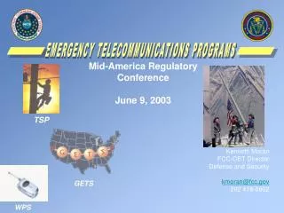 Mid-America Regulatory Conference June 9, 2003 Kenneth Moran FCC-OET Director Defense and Security kmoran@fcc.gov 202 4