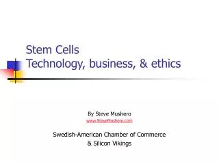 Stem Cells Technology, business, &amp; ethics
