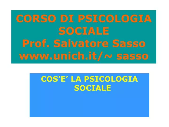 corso di psicologia sociale prof salvatore sasso www unich it sasso
