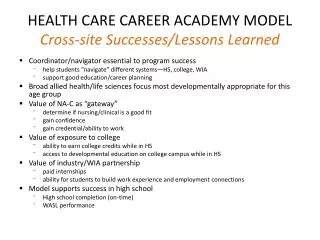 HEALTH CARE CAREER ACADEMY MODEL Cross-site Successes/Lessons Learned