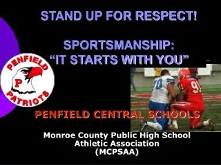 STAND UP FOR RESPECT! SPORTSMANSHIP: “IT STARTS WITH YOU”