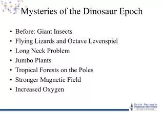 Mysteries of the Dinosaur Epoch