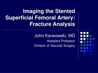 Imaging the Stented Superficial Femoral Artery: Fracture Analysis