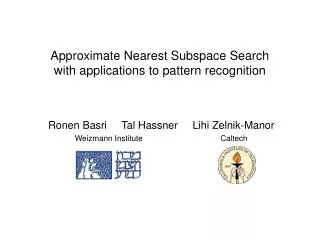 Approximate Nearest Subspace Search with applications to pattern recognition
