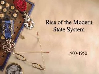 Rise of the Modern State System