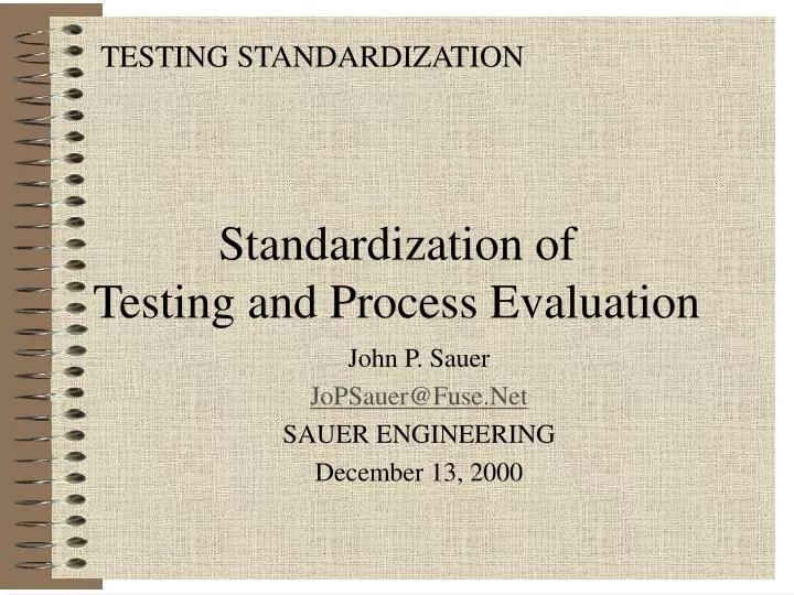 standardization of testing and process evaluation