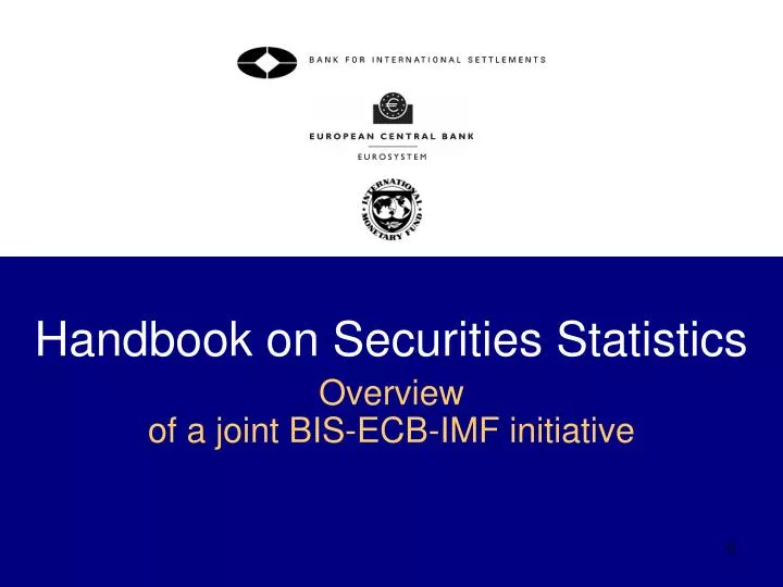 handbook on securities statistics overview of a joint bis ecb imf initiative