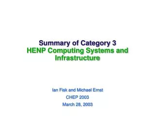 Summary of Category 3 HENP Computing Systems and Infrastructure