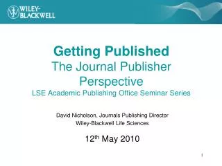 Getting Published The Journal Publisher Perspective LSE Academic Publishing Office Seminar Series