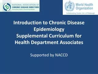 Introduction to Chronic Disease Epidemiology Supplemental Curriculum for Health Department Associates